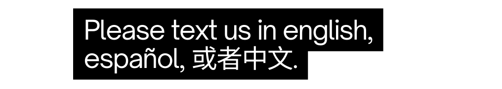 Please text us in english español 或者中文