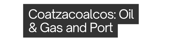 Coatzacoalcos Oil Gas and Port